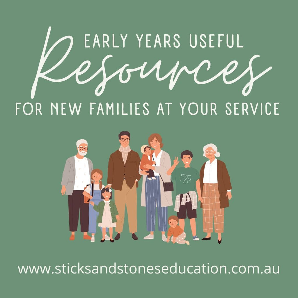 Useful Resources for New Families at your Early Learning Service - Sticks & Stones Education